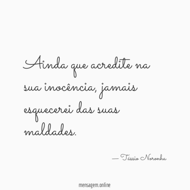 Ainda que acredite na sua inocência