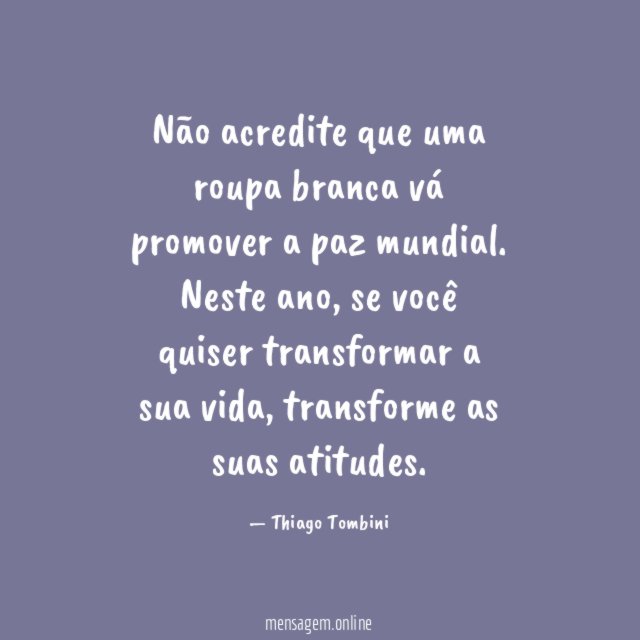 Não acredite que uma roupa branca vá promover a paz mundial