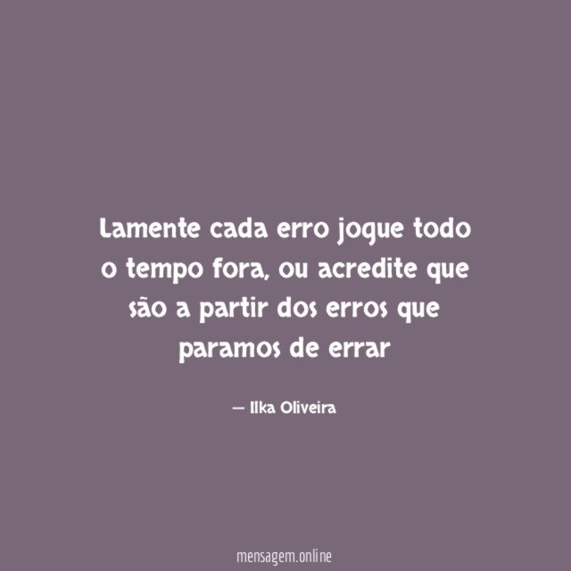 Lamente cada erro jogue todo o tempo fora
