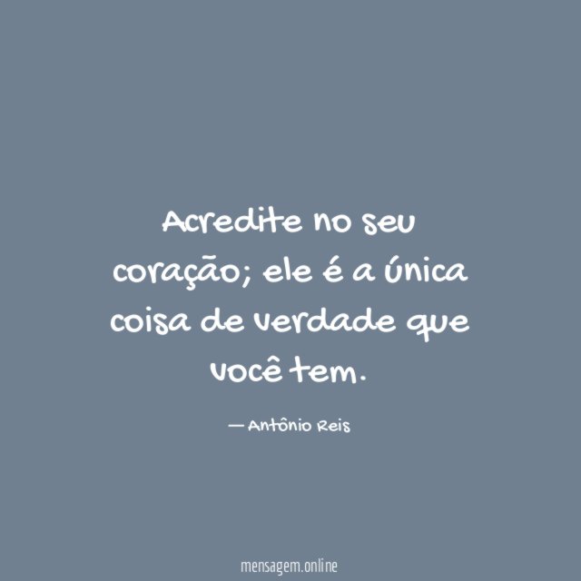 Acredite no seu coração