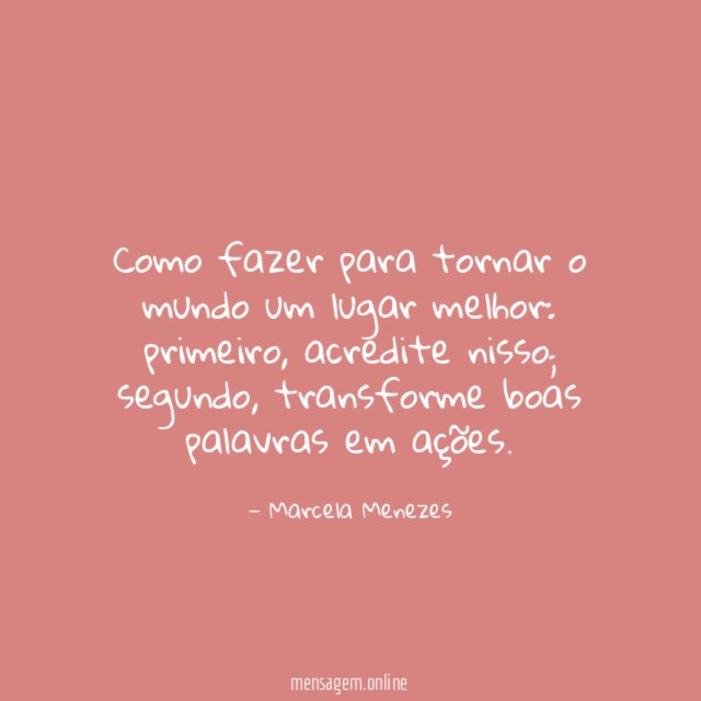 Como fazer para tornar o mundo um lugar melhor