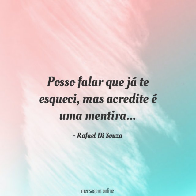 Posso falar que já te esqueci