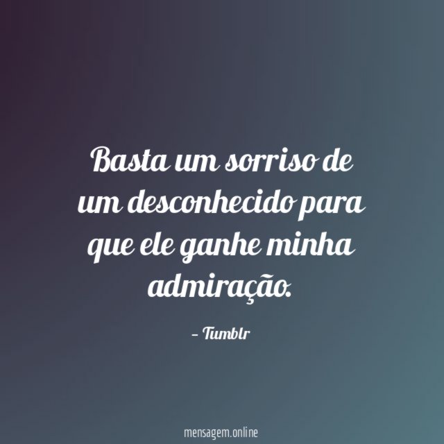 Basta um sorriso de um desconhecido para que