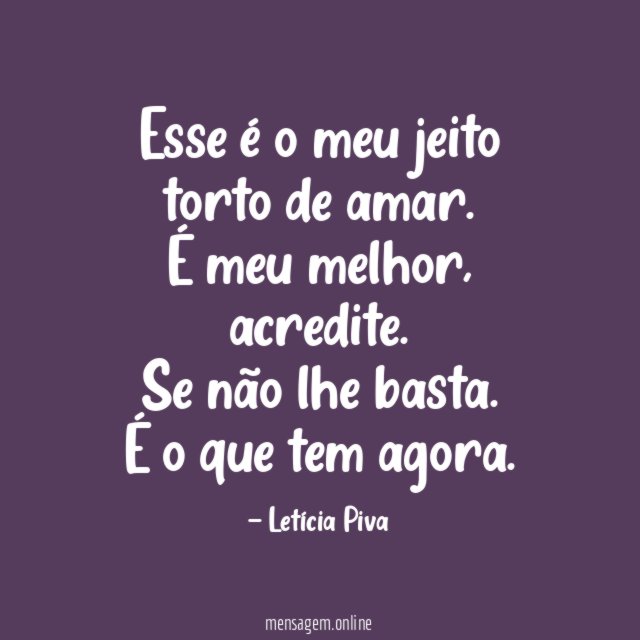 Esse é o meu jeito torto de amar