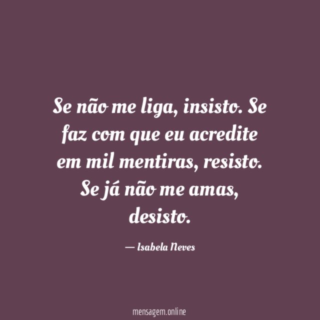 Se não me liga