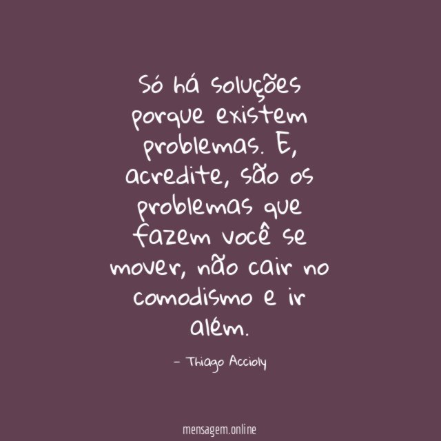 Só há soluções porque existem problemas