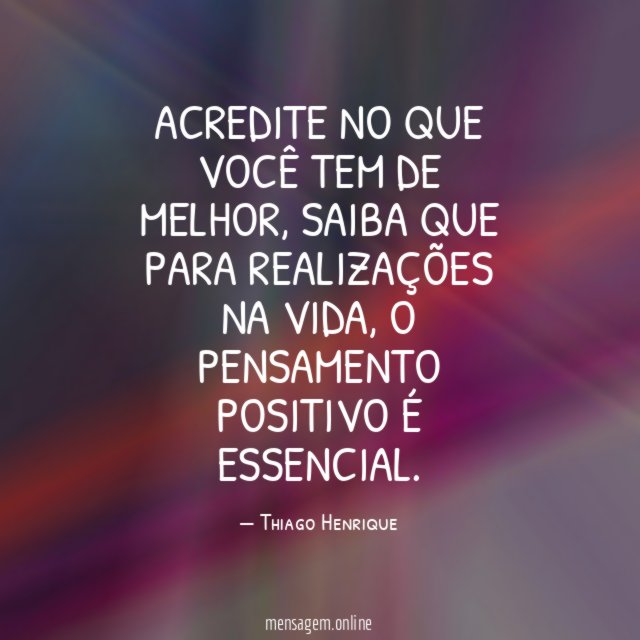 Acredite no que você tem de melhor