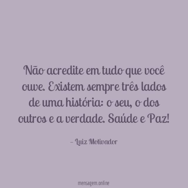 Não acredite em tudo que você ouve