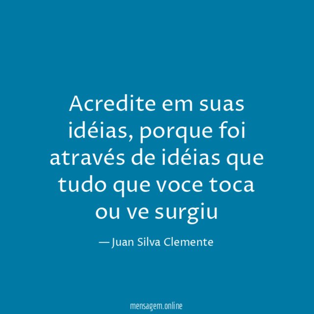 Acredite em suas idéias