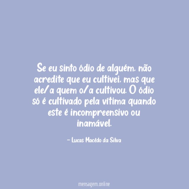 Se eu sinto ódio de alguém