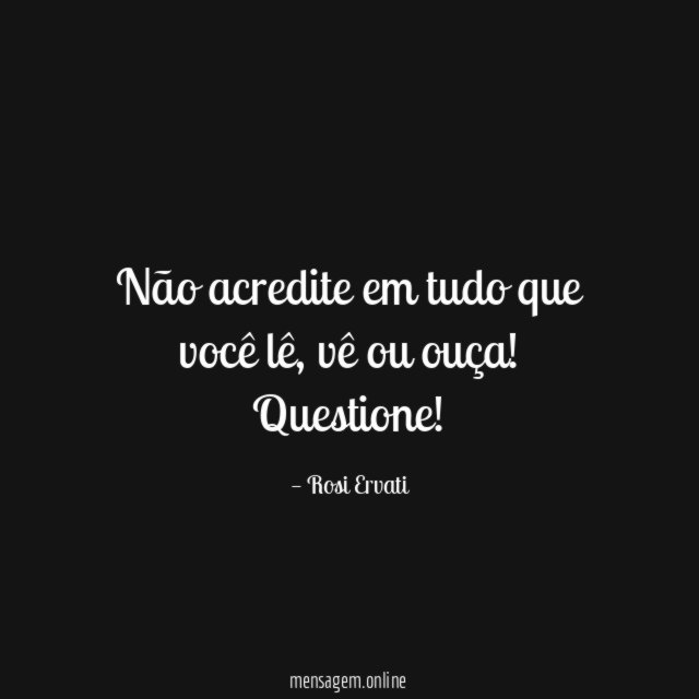 Não acredite em tudo que você lê