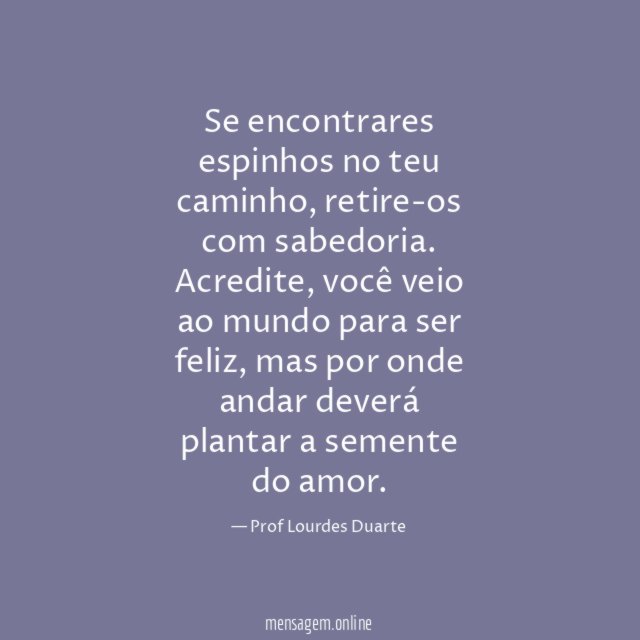 Se encontrares espinhos no teu caminho