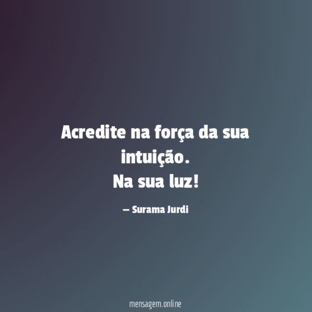 Acredite na força da sua intuição