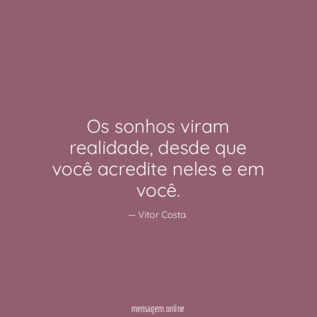 Os sonhos viram realidade
