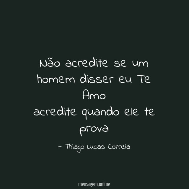 não acredite se um homem disser eu Te