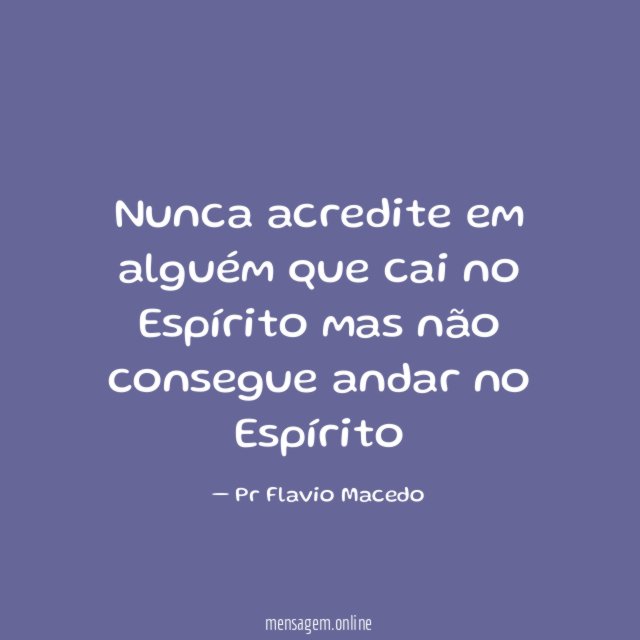 Nunca acredite em alguém que cai no Espírito