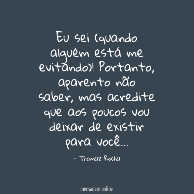 Eu sei (quando alguém está me evitando)