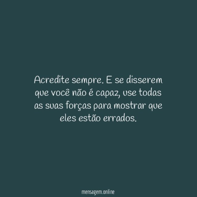 Acredite sempre