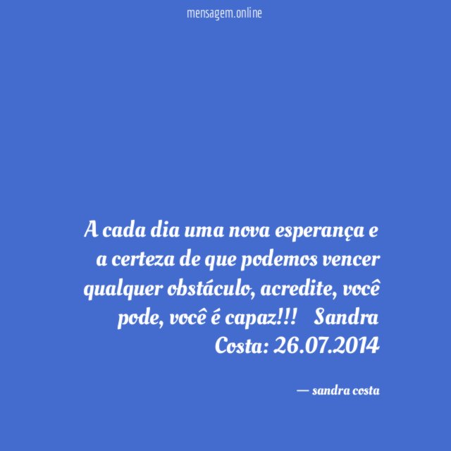 A cada dia uma nova esperança e a
