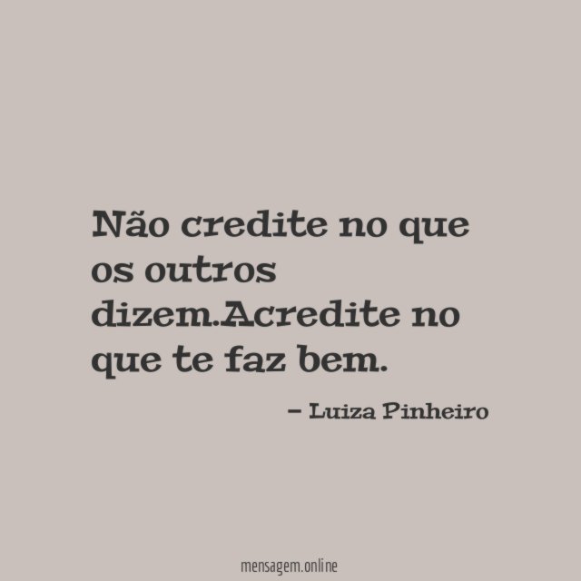 Não credite no que os outros dizem