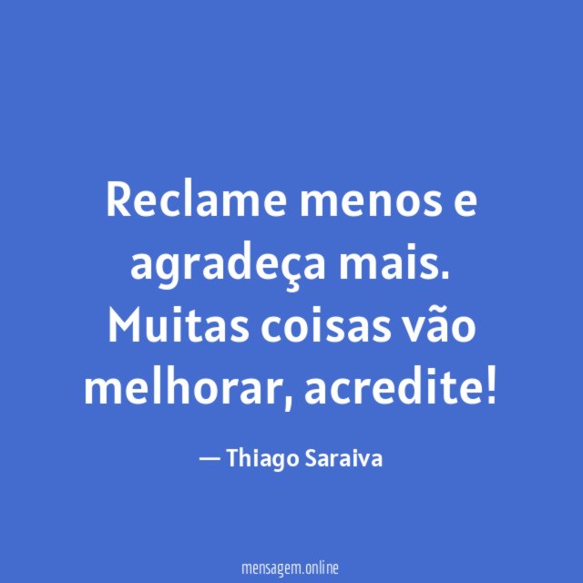 Reclame menos e agradeça mais