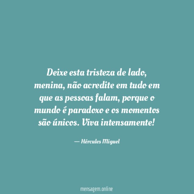 Deixe esta tristeza de lado