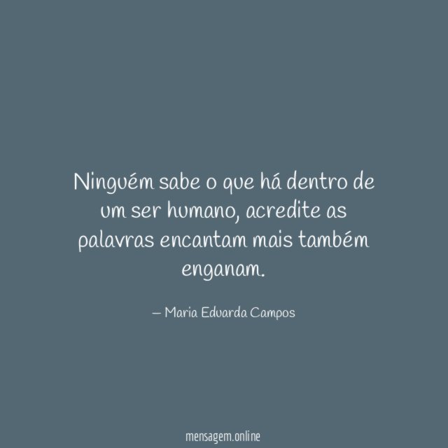Ninguém sabe o que há dentro de um ser humano