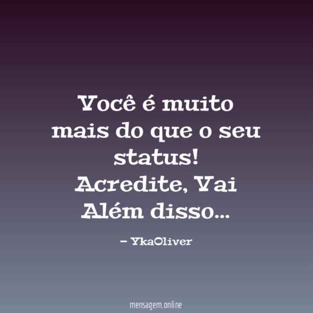 Você é muito mais do que o seu status