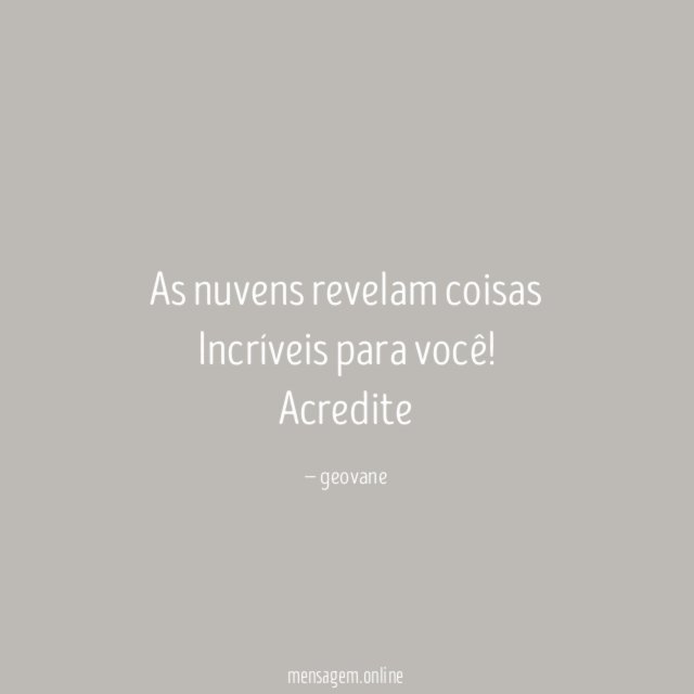 As nuvens revelam coisas Incríveis para você
