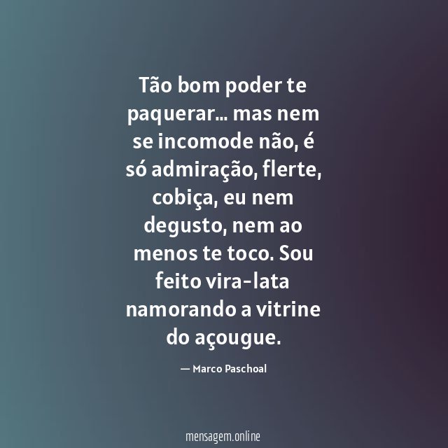 Tão bom poder te paquerar
