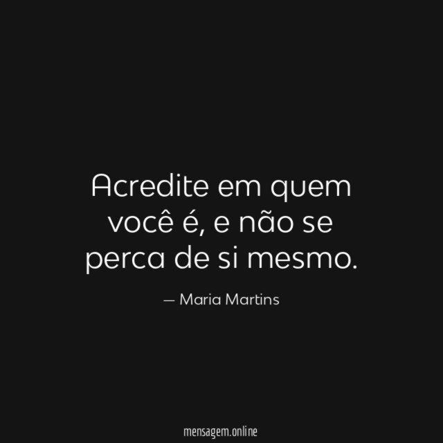 Acredite em quem você é