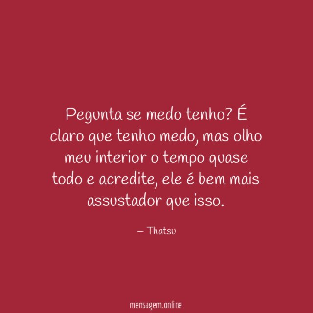 Pegunta se medo tenho