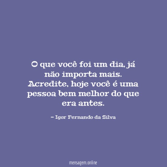 O que você foi um dia
