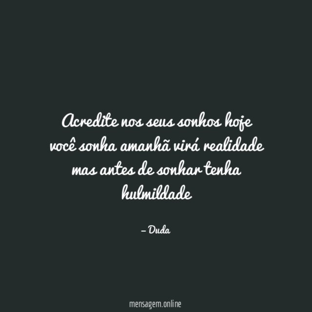 acredite nos seus sonhos hoje você sonha amanhã