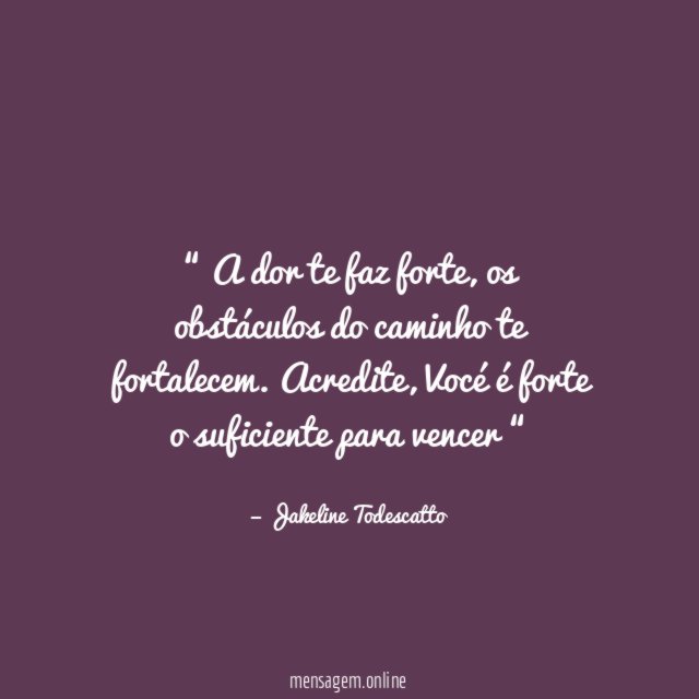 A dor te faz forte