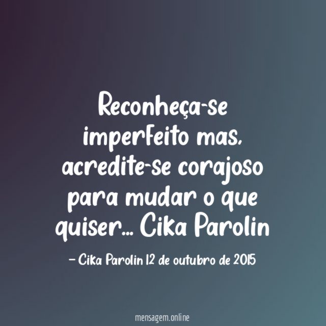 Reconheça-se imperfeito mas