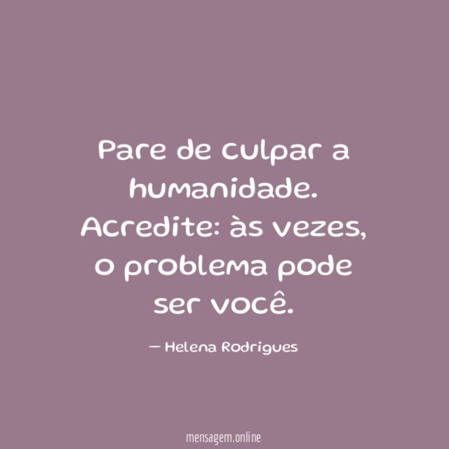 Pare de culpar a humanidade