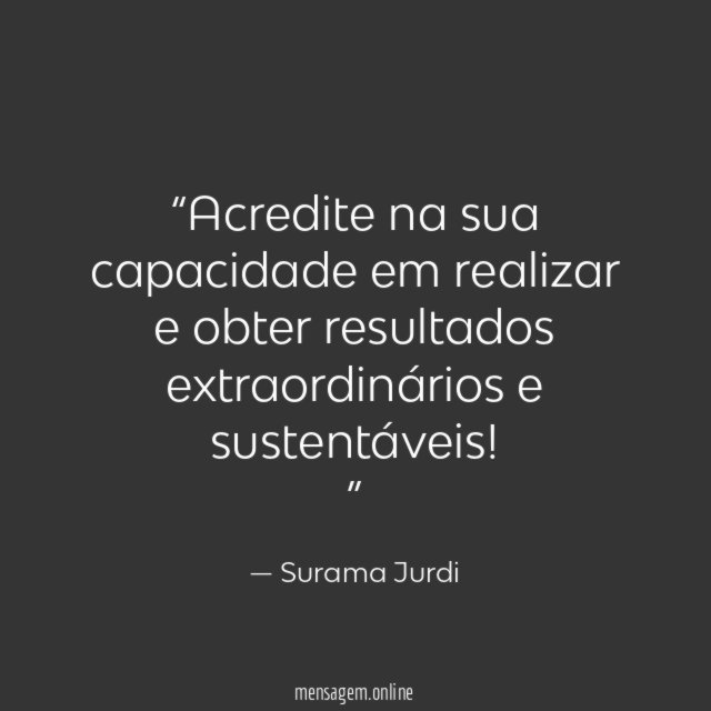 Acredite na sua capacidade em realizar e obter