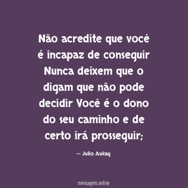 Não acredite que você é incapaz de conseguir Nunca