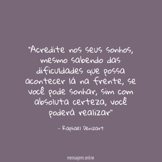 'Acredite nos seus sonhos