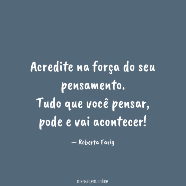 Acredite na força do seu pensamento