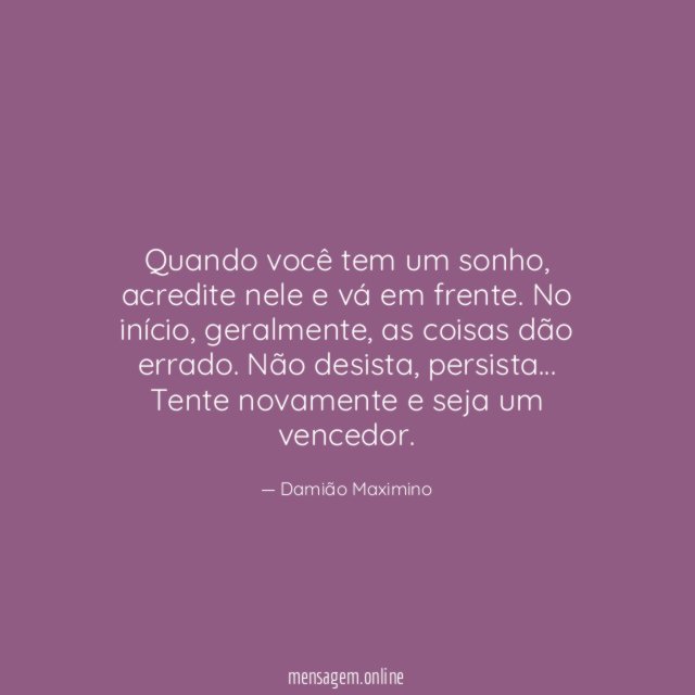 Quando você tem um sonho