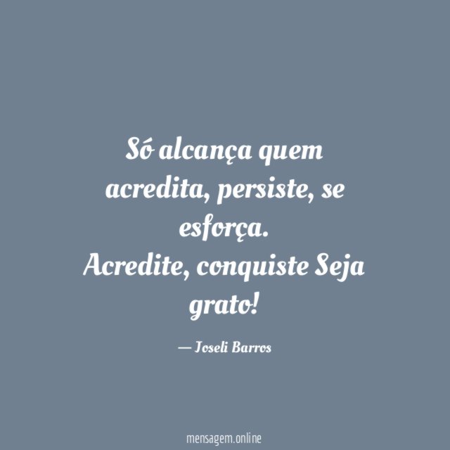 Só alcança quem acredita