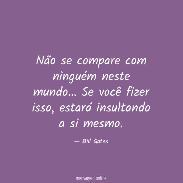 Não se compare com ninguém neste mundo