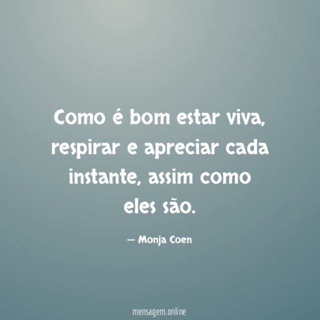 Como é bom estar viva