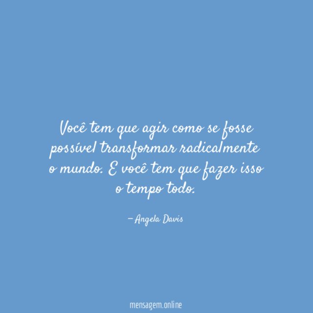 Você tem que agir como se fosse possível
