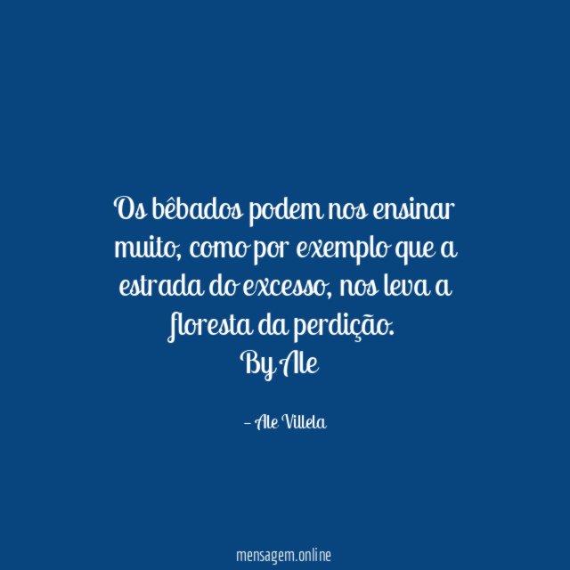 Os bêbados podem nos ensinar muito