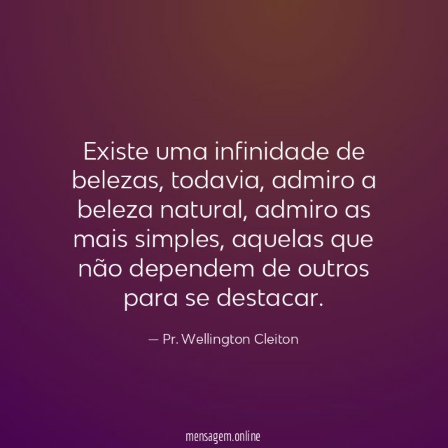 Existe uma infinidade de belezas