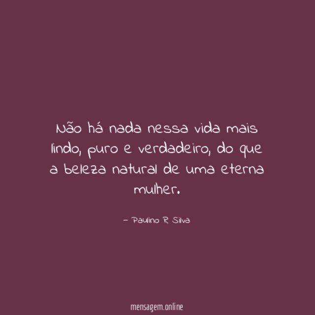 Não há nada nessa vida mais lindo
