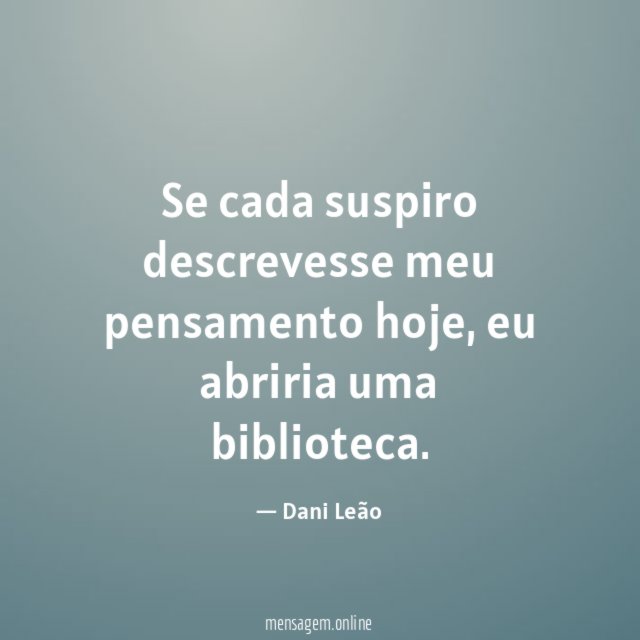 Se cada suspiro descrevesse meu pensamento hoje